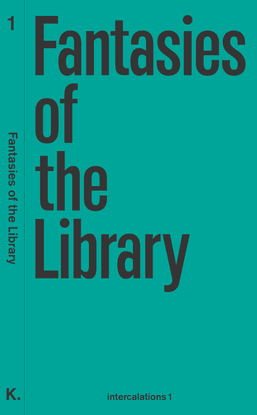 intercalations1_fantasies_of_the_library.pdf