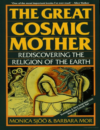 great-cosmic-mother-rediscovering-the-religion-of-the-earth-the-monica-sjoo-barbara-mor.pdf