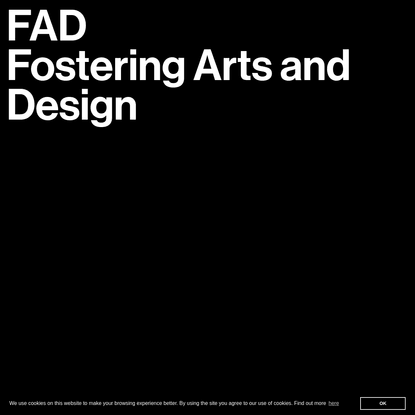 FAD. Fostering Arts and Design
