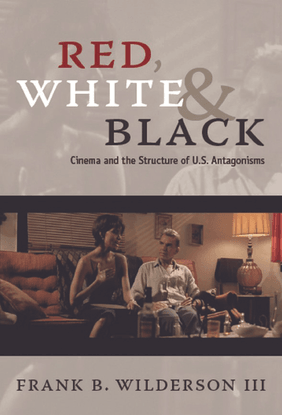wilderson-iii-red-white-black-cinema-and-the-structure-of-u.s.-antagonisms.pdf