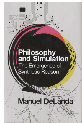 Philosophy and Simulation the Emergence of Synthetic Reason