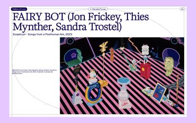 Artist page from the “Politics of Love” website presenting FAIRY BOT’s “Zoopticon – Songs from a Posthuman Ark, 2023,” with a large video still, oversized editorial title treatment, dotted orbital navigation lines, and a spacious digital publication layout.