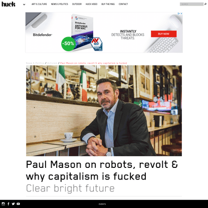 Paul Mason on robots, revolt and why capitalism is fucked