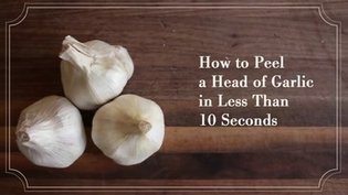 How to Peel a Head of Garlic in Less Than 10 Seconds