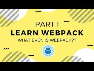 Learn Webpack Pt. 1: What Even Is Webpack??