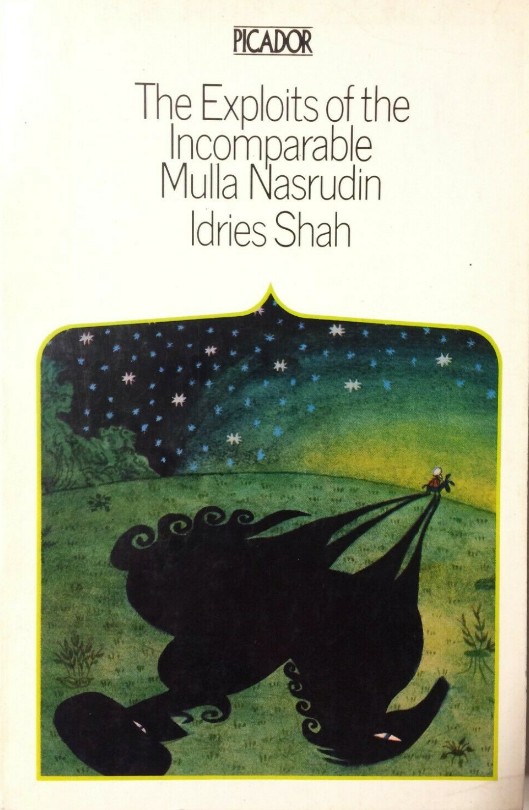 The Exploits of the Incomparable Mulla Nasrudin by Idries Shah — Are.na