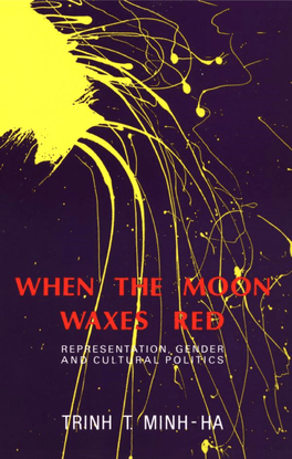 minh-ha-1991-when-the-moon-waxes-red-representation-gender-and-cultural-politics.pdf