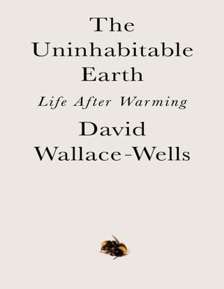 the-uninhabitable-earth-david-wallace-wells.pdf