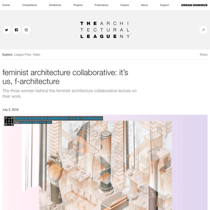 feminist architecture collaborative: it's us, f-architecture - The Architectural League of New York