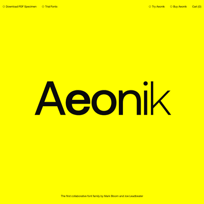 Aeonik - The first collaborative font family by Mark Bloom and Joe Leadbeater