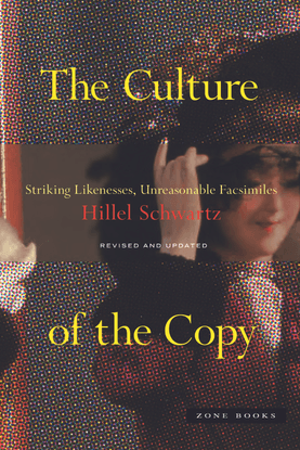 hillel-schwartz-the-culture-of-the-copy-striking-likenesses-unreasonable-facsimiles.pdf