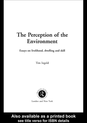 The Perception of the Environment - Tim Ingold