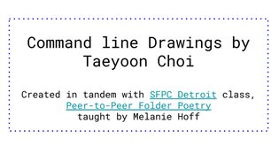 Command line Drawings by Taeyoon Choi