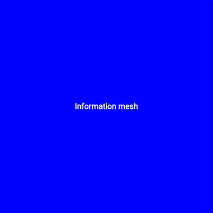 Information mesh