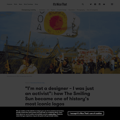 "I'm not a designer - I was just an activist": how The Smiling Sun became one of history's most iconic logos