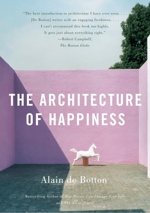 Alain de Botton: The Architecture of Happiness 