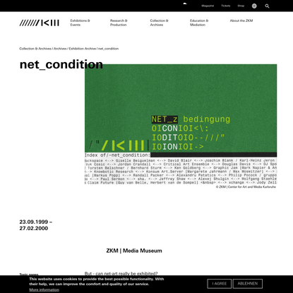 net_condition | 23.09.1999 (All day) to 27.02.2000 (All day) | ZKM
