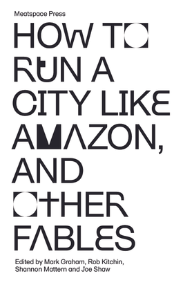 How to Run a City Like Amazon, and Other Fables [2019] — Meatspace Press