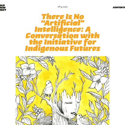 There Is No “Artificial” Intelligence: A Conversation with the Initiative for Indigenous Futures  -  By Gabriella Garcia, Illustrated by Stacy Yuan - adjacent issue 6