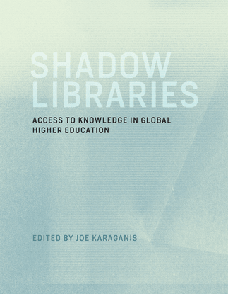 joe-karaganis-shadow-libraries-access-to-educational-materials-in-global-higher-education-1.pdf