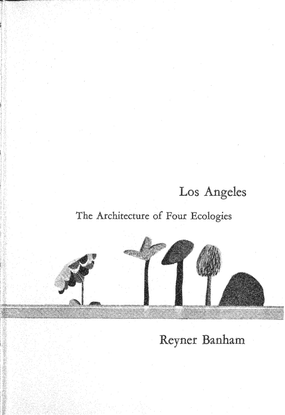 LA The Architecture of Four Ecologies