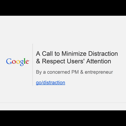 A Call to Minimize Distraction &amp; Respect User' Attention