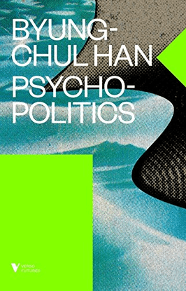 [verso-futures]-byung-chul-han-psychopolitics_-neoliberalism-and-new-technologies-of-power-2017-verso-.epub