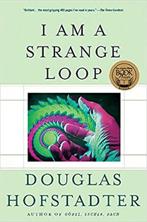 I Am a Strange Loop by Douglas Hoftstadter