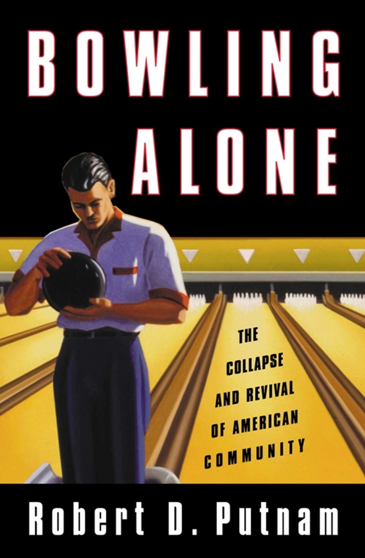 Bowling Alone by Robert D. Putnam