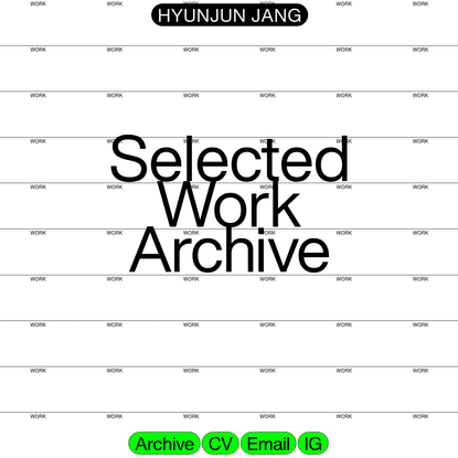 Selected Work Archive - Hyunjun Jang