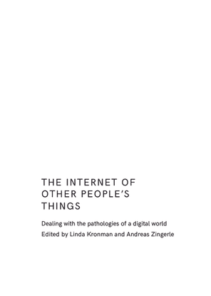 kronman_linda_zingerle_andreas_eds_the_internet_of_other_peoples_things_2018.pdf