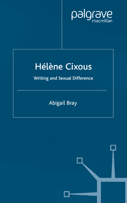 abigail-bray-helene-cixous-writing-and-sexual-difference.pdf