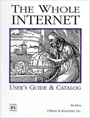 The Whole Internet: User's Guide &amp; Catalog