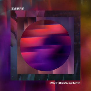 Not Blue Light, by taupe