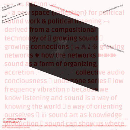REC:on - political sound & listening - #soundasgrowing