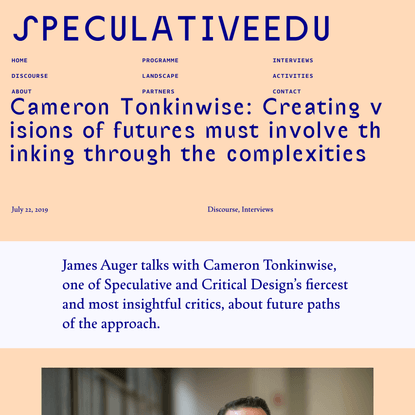 SpeculativeEdu | Cameron Tonkinwise: Creating visions of futures must involve thinking through the complexities