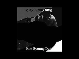 Kim Byoung Duk - Experiment No. 2