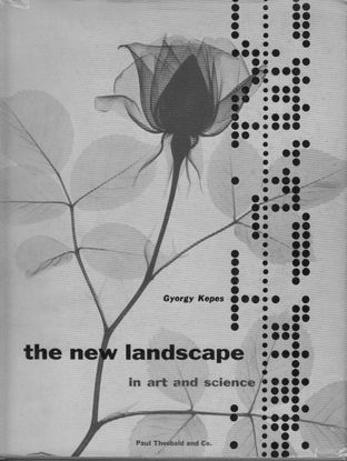 Gyorgy Kepes – The New Landscape in Art and Science