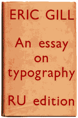 Eric Gill – An Essay on Typography
