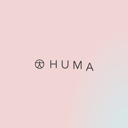 Huma. Longer, fuller lives