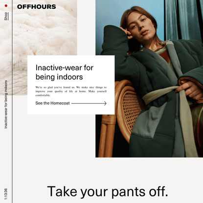 OFFHOURS - Inactive-wear for being indoors.