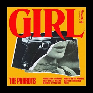 GIRL is out now! Always a pleasure to work with our dear @theparrots ❤️❤️❤️