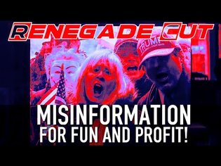 Misinformation for Fun and Profit | Renegade Cut