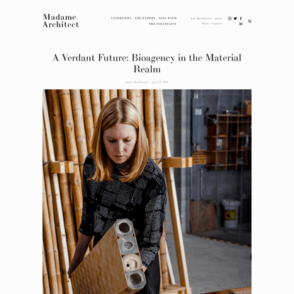 A Verdant Future: Bioagency in the Material Realm - Madame Architect