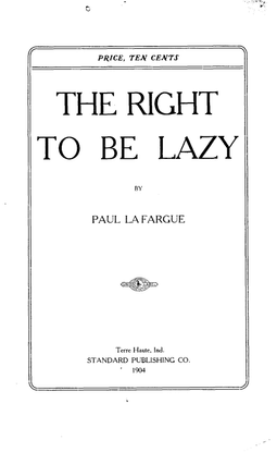 The Right to Be Lazy — Paul Lafargue