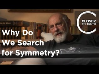 Leonard Susskind - Why Do We Search for Symmetry?