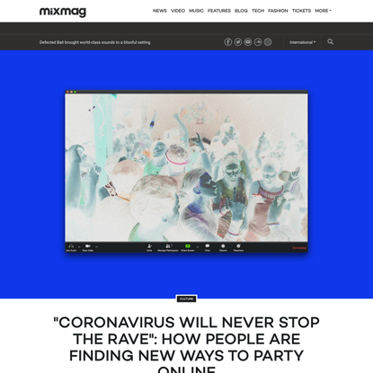 “Coronavirus will never stop the rave”: How people are finding new ways to party online - Culture - Mixmag