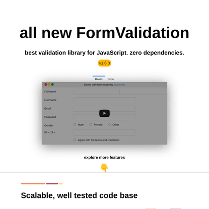 The best validation library for JavaScript. No dependency. Supports popular frameworks including Bootstrap, Zurb Foundation,...