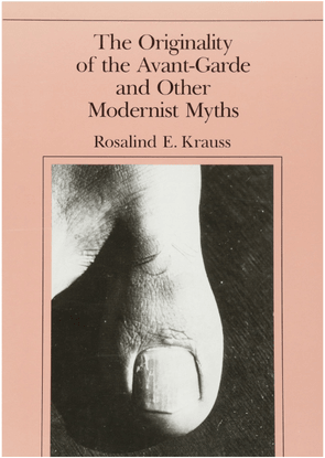 krauss_rosalind_e_the_originality_of_the_avant-garde_and_other_modernist_myths_1985.pdf
