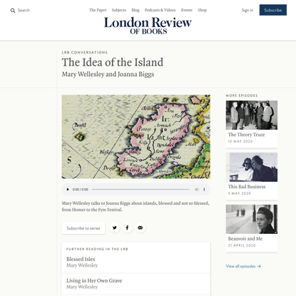 Podcast: Mary Wellesley and Joanna Biggs · The Idea of the Island · LRB 28 April 2020